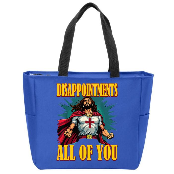 Disappointments Sarcastic All Of You Christian Jesus  Zip Tote Bag
