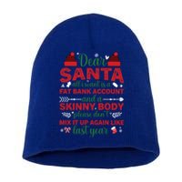 Dear Santa All I Want Is A Fat Bank Account And A Skinny Gift Short Acrylic Beanie