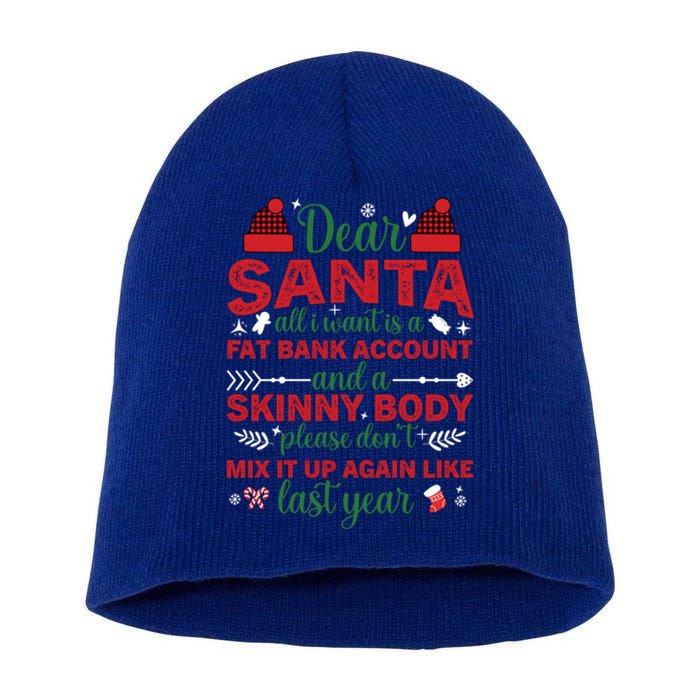 Dear Santa All I Want Is A Fat Bank Account And A Skinny Gift Short Acrylic Beanie