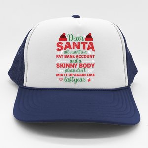 Dear Santa All I Want Is A Fat Bank Account And A Skinny Gift Trucker Hat