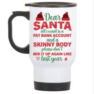 Dear Santa All I Want Is A Fat Bank Account And A Skinny Gift Stainless Steel Travel Mug