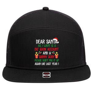 Dear Santa All I Want Is A Fat Bank Account And Skinny Body Gift 7 Panel Mesh Trucker Snapback Hat