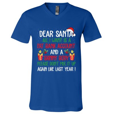 Dear Santa All I Want Is A Fat Bank Account And Skinny Body Gift V-Neck T-Shirt