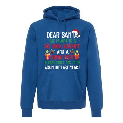 Dear Santa All I Want Is A Fat Bank Account And Skinny Body Gift Premium Hoodie