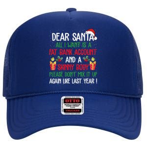 Dear Santa All I Want Is A Fat Bank Account And Skinny Body Gift High Crown Mesh Back Trucker Hat