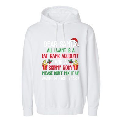 Dear Santa All I Want Is A Fat Bank Account And Skinny Body Gift Garment-Dyed Fleece Hoodie