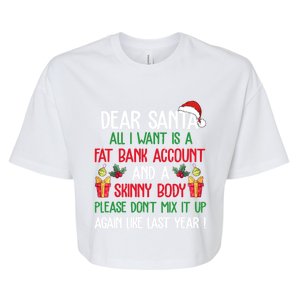 Dear Santa All I Want Is A Fat Bank Account And Skinny Body Gift Bella+Canvas Jersey Crop Tee