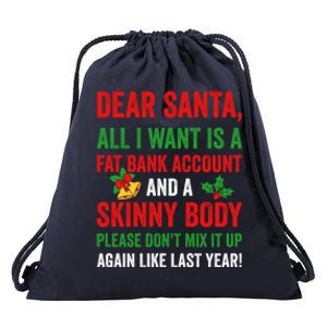 Dear Santa All I Want Is A Fat Bank Account And Skinny Body Gift Drawstring Bag