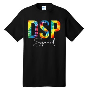 DSP Squad Appreciation Day Tie Dye For Women For Work Tall T-Shirt