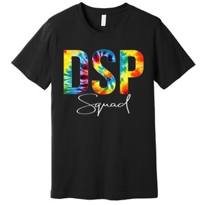 DSP Squad Appreciation Day Tie Dye For Women For Work Premium T-Shirt