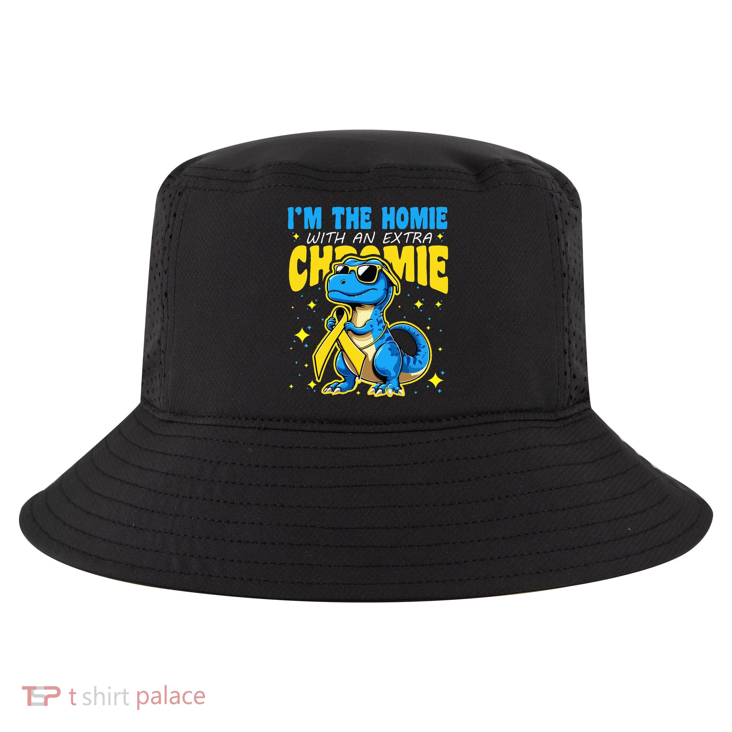 Down Syndrome Awareness Im The Homie With An Extra Chromie Cool Comfort Performance Bucket Hat