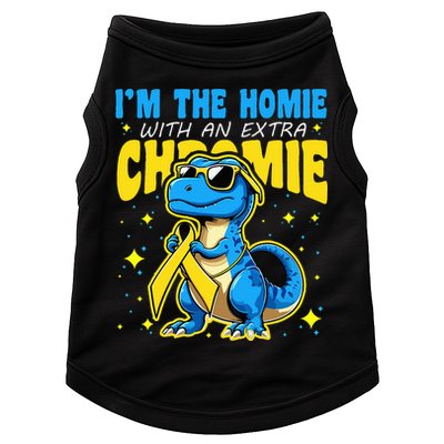 Down Syndrome Awareness Im The Homie With An Extra Chromie Doggie Tank