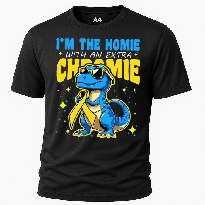 Down Syndrome Awareness Im The Homie With An Extra Chromie Cooling Performance Crew T-Shirt