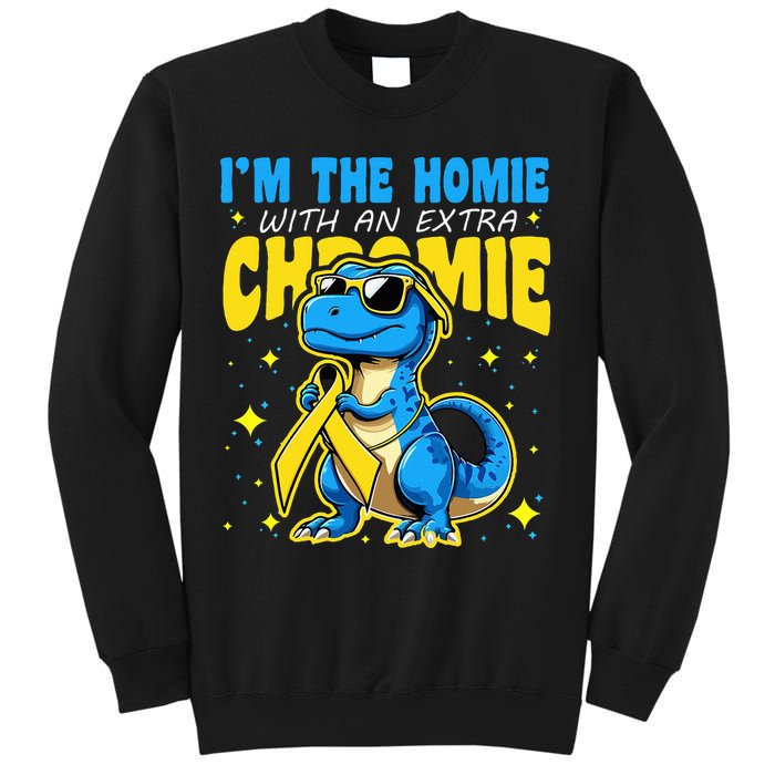 Down Syndrome Awareness Im The Homie With An Extra Chromie Sweatshirt
