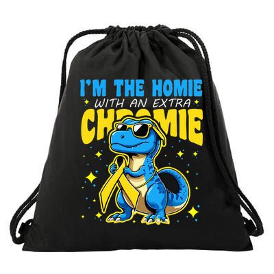 Down Syndrome Awareness Im The Homie With An Extra Chromie Drawstring Bag