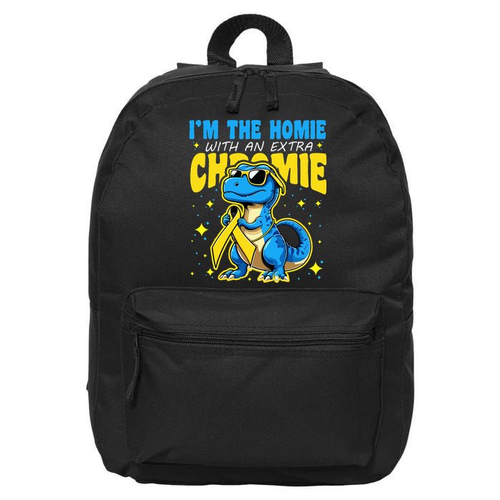 Down Syndrome Awareness Im The Homie With An Extra Chromie 16 in Basic Backpack