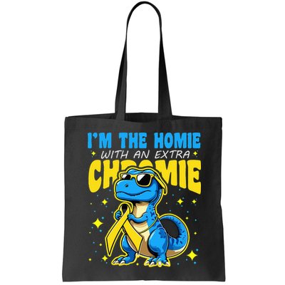 Down Syndrome Awareness Im The Homie With An Extra Chromie Bag