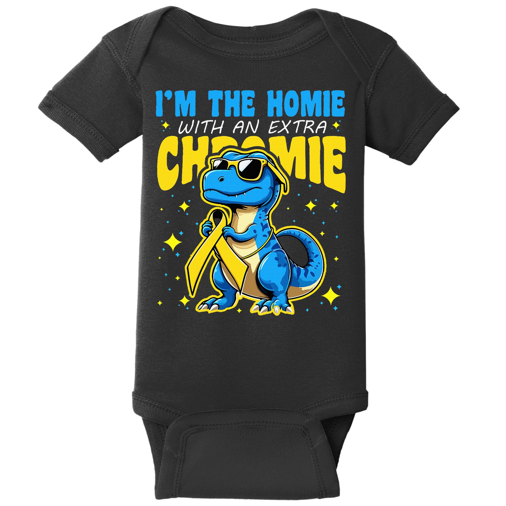 Down Syndrome Awareness Im The Homie With An Extra Chromie Baby Bodysuit