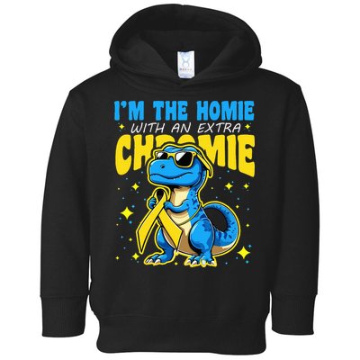 Down Syndrome Awareness Im The Homie With An Extra Chromie Toddler Hoodie