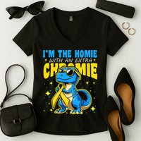Down Syndrome Awareness Im The Homie With An Extra Chromie Women's V-Neck T-Shirt