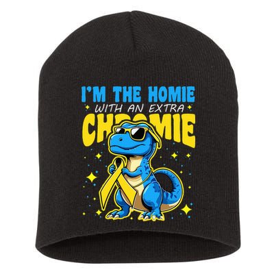Down Syndrome Awareness Im The Homie With An Extra Chromie Short Acrylic Beanie
