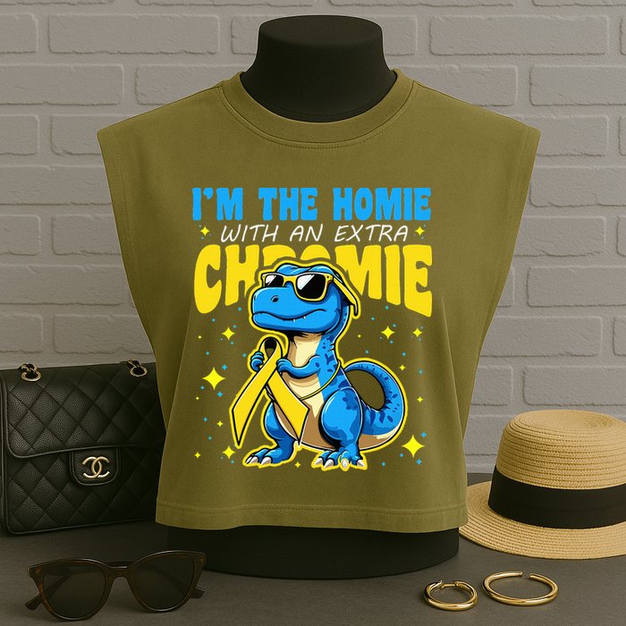Down Syndrome Awareness Im The Homie With An Extra Chromie Garment-Dyed Women's Muscle Tee