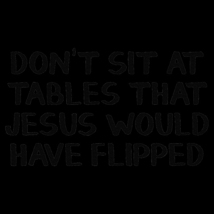 Dont Sit At Tables That Jesus Would Have Flipped Impact Tech Backpack