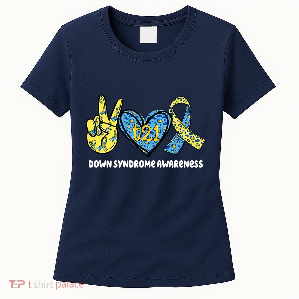 Down Syndrome Awareness T21 Peace Love Ribbon Womens T-Shirt