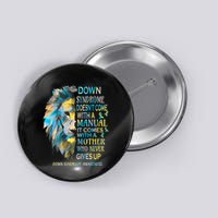 Down Syndrome Awareness Lion Survivor It Comes With A Mother Button