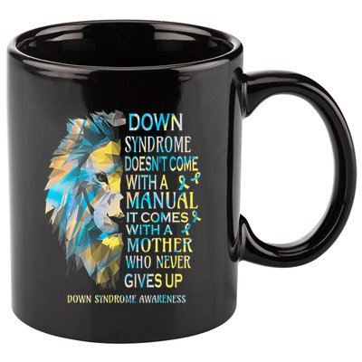 Down Syndrome Awareness Lion Survivor It Comes With A Mother 11oz C Handle Ceramic Mug
