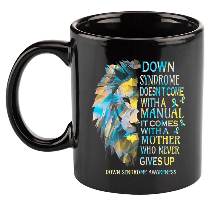 Down Syndrome Awareness Lion Survivor It Comes With A Mother 11oz C Handle Ceramic Mug