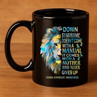 Down Syndrome Awareness Lion Survivor It Comes With A Mother 11oz C Handle Ceramic Mug