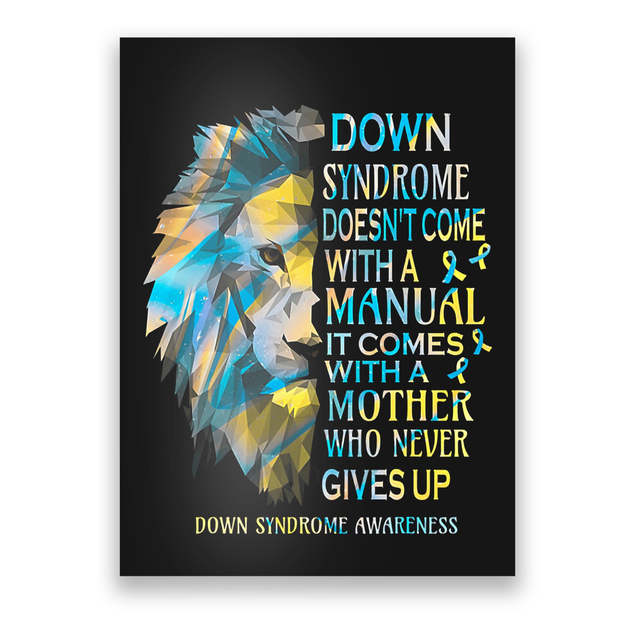 Down Syndrome Awareness Lion Survivor It Comes With A Mother Poster