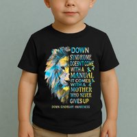 Down Syndrome Awareness Lion Survivor It Comes With A Mother Toddler T-Shirt