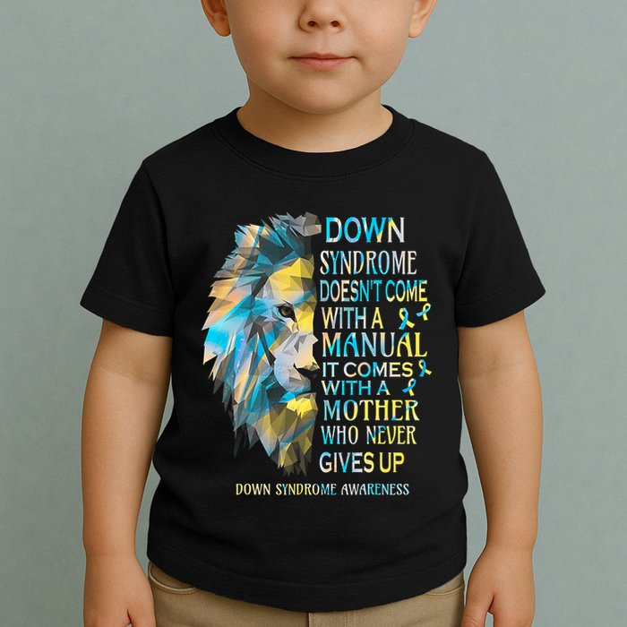 Down Syndrome Awareness Lion Survivor It Comes With A Mother Toddler T-Shirt