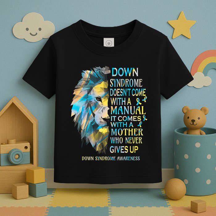 Down Syndrome Awareness Lion Survivor It Comes With A Mother Toddler T-Shirt