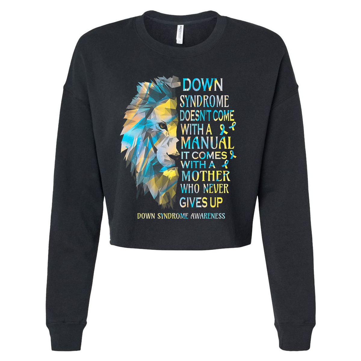 Down Syndrome Awareness Lion Survivor It Comes With A Mother Cropped Pullover Crew