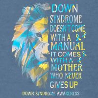 Down Syndrome Awareness Lion Survivor It Comes With A Mother Garment-Dyed Sweatshirt