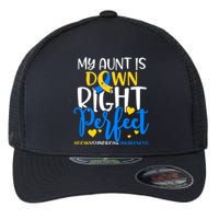 Down Syndrome Awareness My Aunt Is Down Right Perfect Flexfit Unipanel Trucker Cap