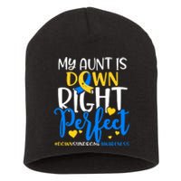 Down Syndrome Awareness My Aunt Is Down Right Perfect Short Acrylic Beanie