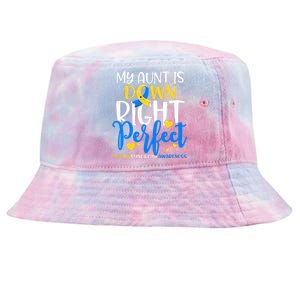 Down Syndrome Awareness My Aunt Is Down Right Perfect Tie-Dyed Bucket Hat