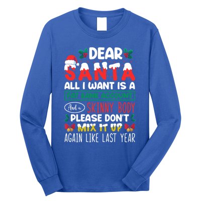 Dear Santa All I Want Is A Fat Bank Account And A Skinny Cute Gift Long Sleeve Shirt