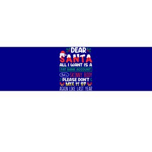 Dear Santa All I Want Is A Fat Bank Account And A Skinny Cute Gift Bumper Sticker