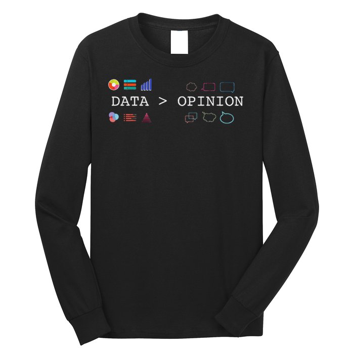 Data Science And Statistics Data Is Greater Than Opinion Long Sleeve Shirt