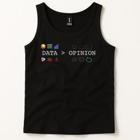 Data Science And Statistics Data Is Greater Than Opinion Tank Top
