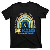 Down Syndrome Awareness Be Kind Rainbow T21 T-Shirt