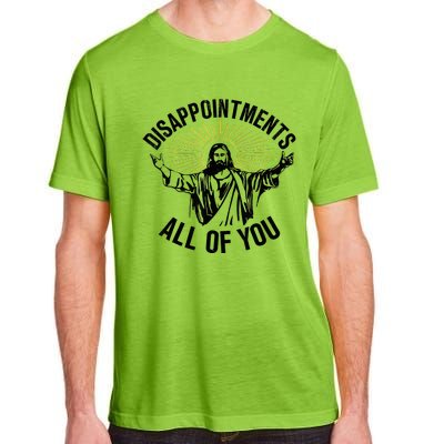 Disappointments Sarcastic All Of You Christian Jesus Adult ChromaSoft Performance T-Shirt