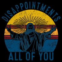 Disappointments Sarcastic All Of You Christian Jesus Funny  16oz Travel Tumbler