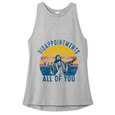 Disappointments Sarcastic All Of You Christian Jesus Funny  Ladies PosiCharge Tri-Blend Wicking Tank