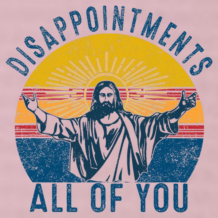 Disappointments Sarcastic All Of You Christian Jesus Funny  25L Jumbo Tote
